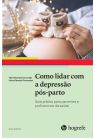 Como lidar com a Depressão Pós-Parto