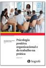 Psicologia positiva organizacional e do trabalho na prática - Volume II