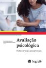 AVALIAÇÃO PSICOLÓGICA: REFERÊNCIAS ESSENCIAIS
