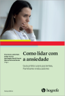 Como lidar com a ansiedade