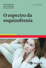 O espectro da esquizofrenia